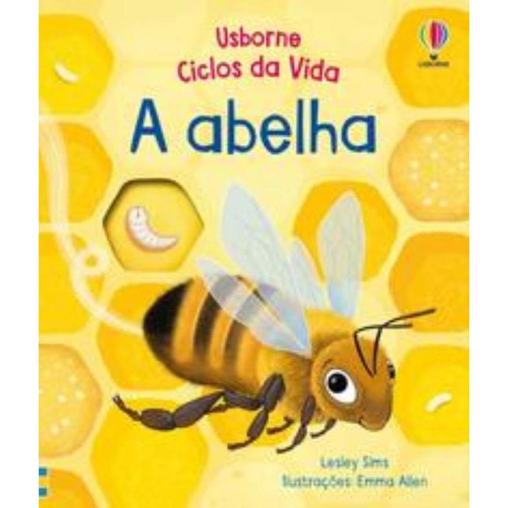 A abelha: ciclos da vida