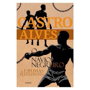 O Navio Negreiro E Espumas Flutuantes