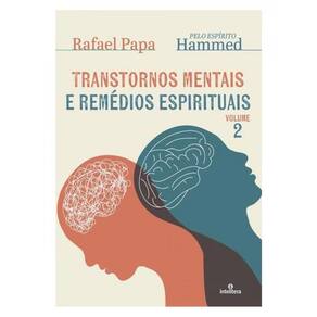Transtornos Mentais E Remédios Espirituais - Volume 2