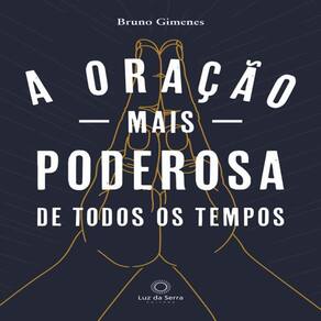 Livro Oracao Mais Poderosa De Todos Os Tempos, A