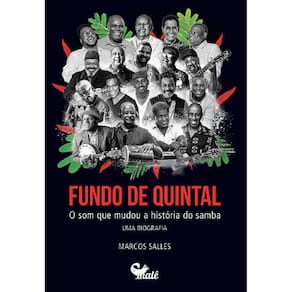 Fundo de Quintal: O som que mudou a história do samba