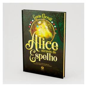 Alice Através Do Espelho - Edição De Luxo Almofadada