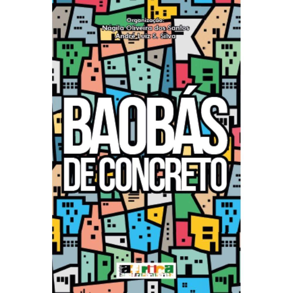 Baobás de concreto: coletânea de contos, crônicas e poemas