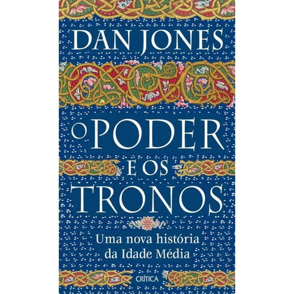 O Poder e os Tronos: Nova História da Idade Média