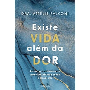 Existe Vida Além Da Dor Descubra O Caminho Uma Vida Mais