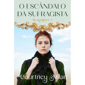 O Escândalo Da Sufragista Os Excêntricos - Livro 4