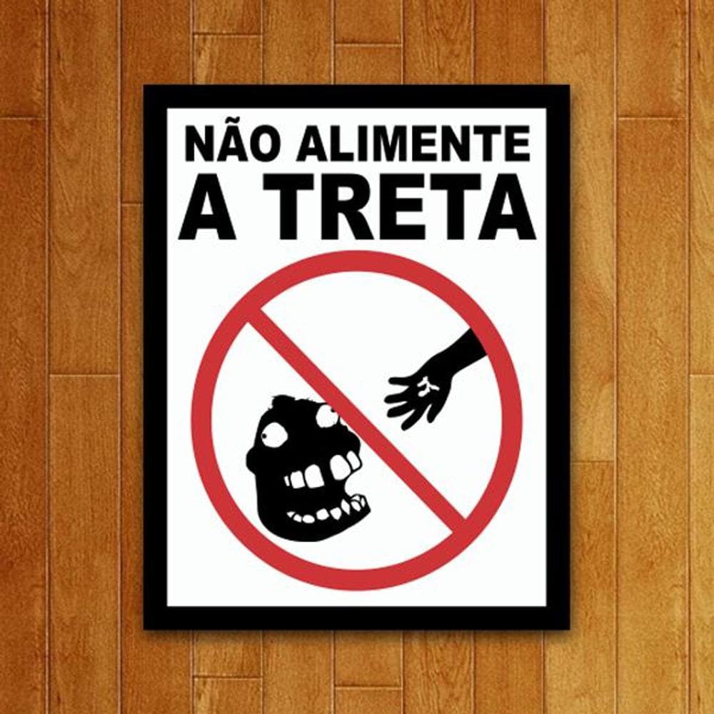 Placa Decorativa - Não Alimente A Treta