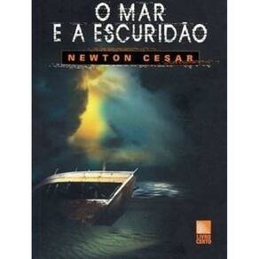 LIVRO NOVO Mar E A Escuridao, O, Newton Cesar