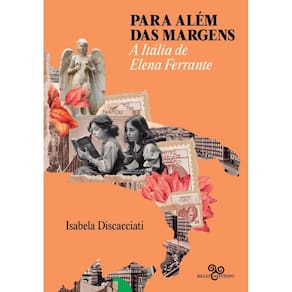 Para além das margens: A Itália de Elena Ferrante