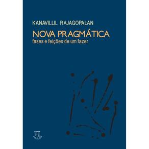 Livro - Nova pragmática: fases e feições de um fazer
