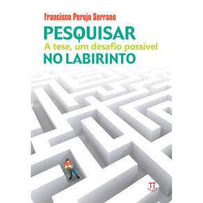 Livro Pesquisar no Labirinto - A Tese, Um Desafio Possível