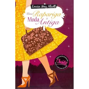 LIVRO NOVO Uma Rapariga À Moda Antiga, Alcott Louisa May