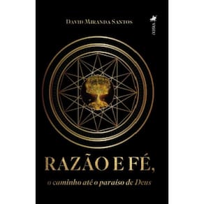 Razão e fé, o caminho até o paraíso de Deus