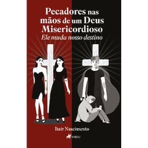 Pecadores nas mãos de um Deus Misericordioso: Ele muda nosso destino