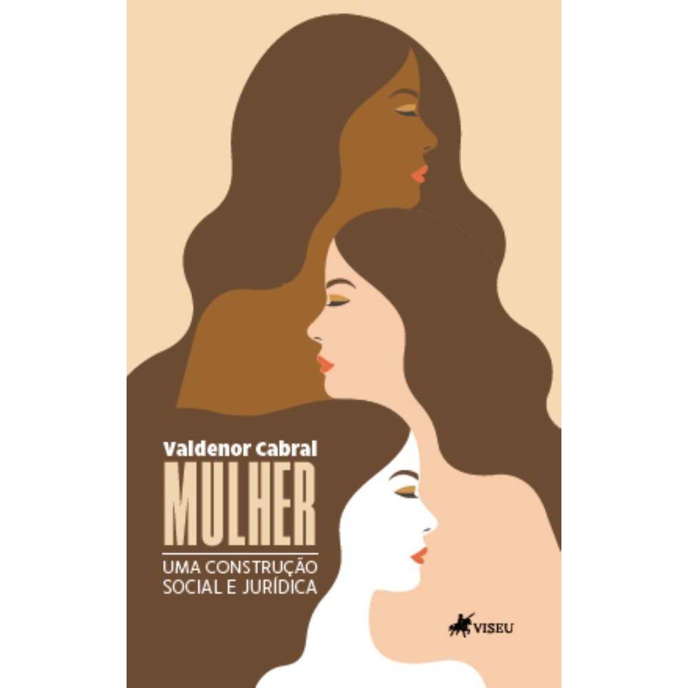 Mulher: Uma Construção Social e Jurídica