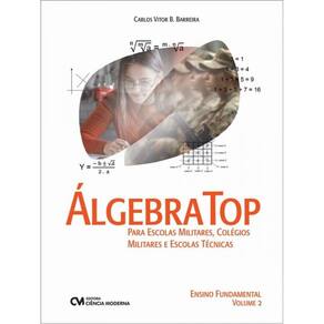 Álgebra Top Para Escolas Militares, Colégios Militares E Escolas Técnicas - Ensino Fundamental - Vol