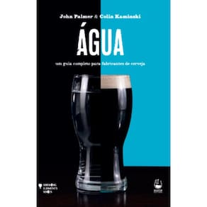 Água: Um guia completo para fabricantes de cerveja