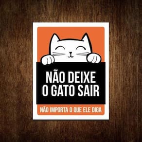 Placa Não Deixe O Gato Sair Não Importa O Que Diga Laranja