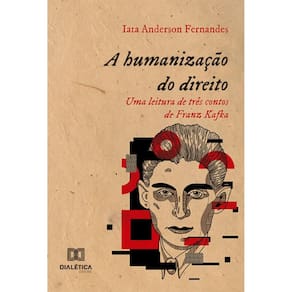 A humanização do direito: Uma leitura de três contos de Franz Kafka