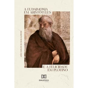 A eudaimonia em Aristóteles e a felicidade em Plotino