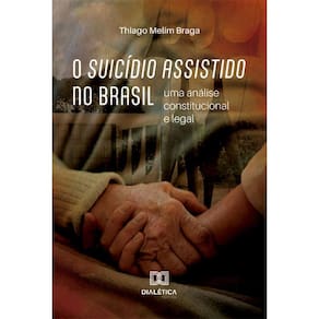 O suicídio assistido no Brasil: Uma análise constitucional e legal