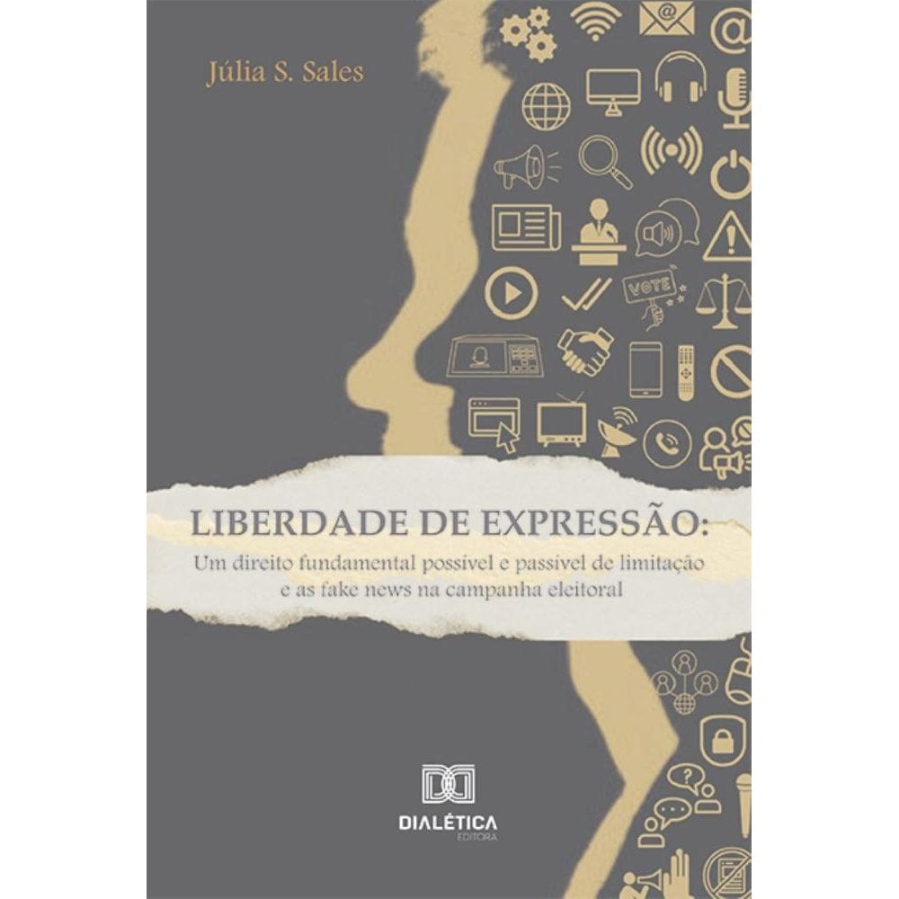 Liberdade de expressão: Um direito fundamental possível e passível de limitação e as fake news na campanha eleitoral