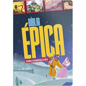 Bíblia épica: Histórias Extraordinárias da Bíblia