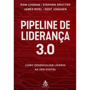Pipeline de Lideranca 3.0: Como Desenvolver Lideres na era Digital