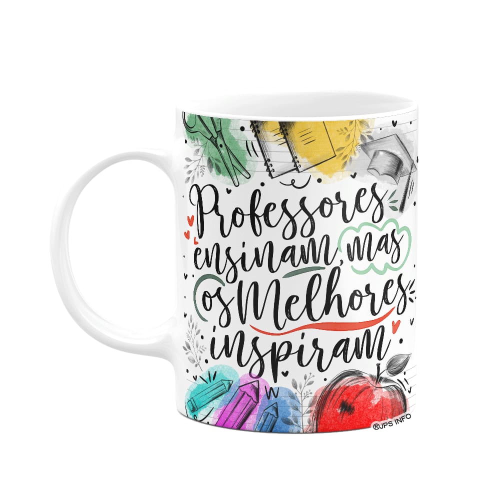Caneca - Professores ensinam, mas os melhores inspiram