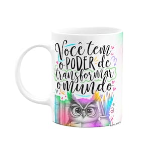 Caneca Professor Coruja - Tem o poder de transformar o mundo