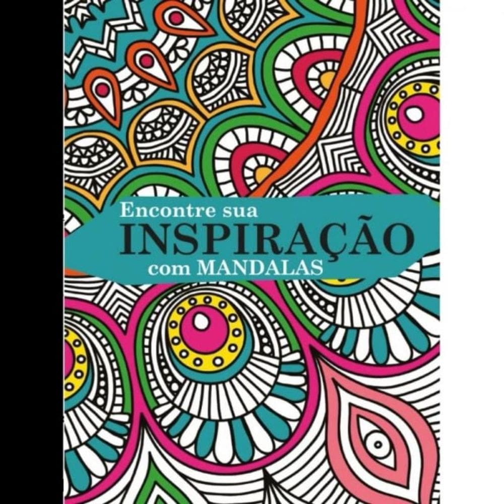 Mandalas - Encontre Sua Inspiracao