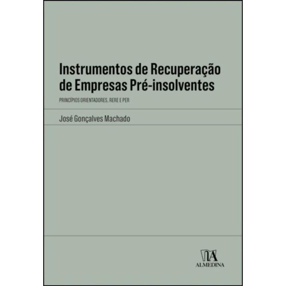 Instrumentos De Recuperação De Empresas Pré-insolventes - Princípios Orientadores, Rere e Per