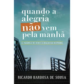 Livro Quando A Alegria Não Vem Pela Manhã - Editora Ultimato