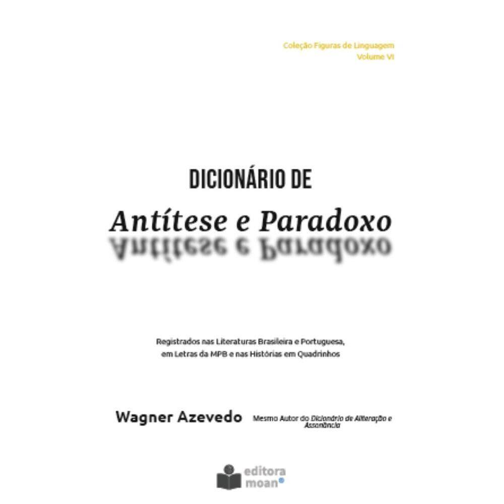 Dicionário de Antítese e Paradoxo