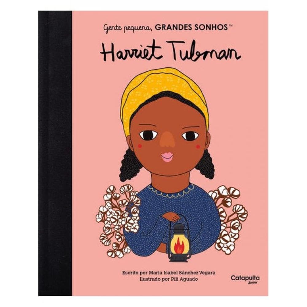 Gente Pequena, Grandes Sonhos: Harriet Tubman