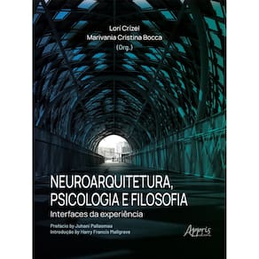 Neuroarquitetura, Psicologia e Filosofia: Interfaces da Experiência