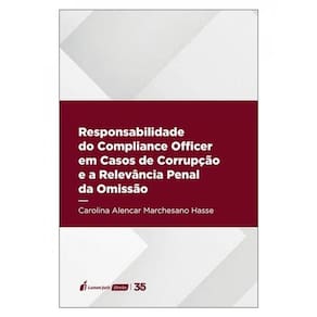 Responsabilidade Do Compliance Officer Em Casos De Corrupção E A Relevância Penal Da Omissão - 2024