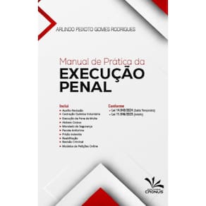 Manual De Prática Da Execução Penal: Estratégias De Defesa