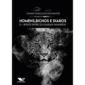 Homens, Bichos e Diabos: O -Jepotá Entre os Guarani Nhandéva