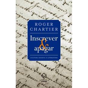 Inscrever e apagar: Cultura escrita e literatura (séculos XI-XVIII)