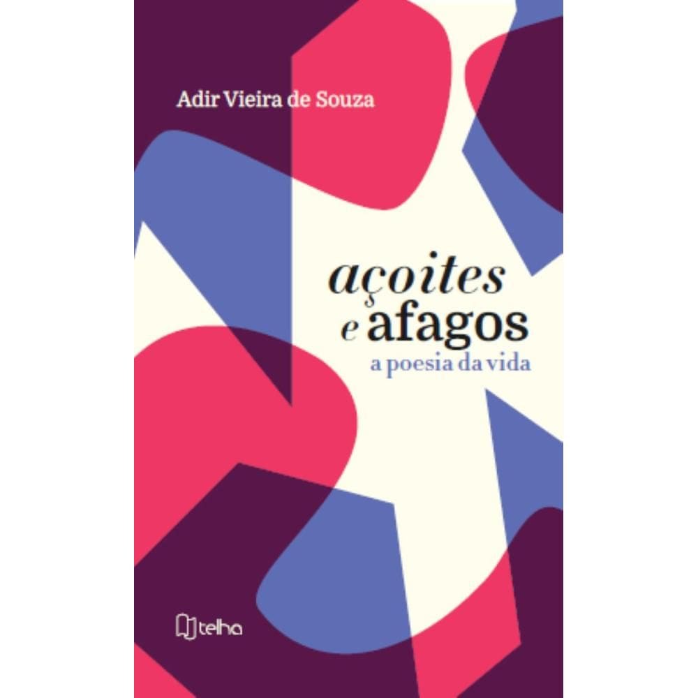 Açoites e afagos: A poesia da vida
