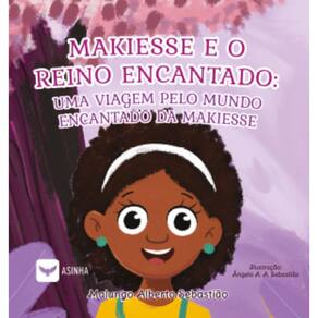 Makiesse e o reino encantado: Uma viagem pelo mundo encantado da Makiesse
