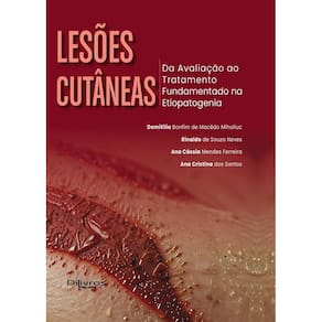 Lesões Cutâneas: da Avaliação ao Tratamento Fundamentado na Etiopatogenia