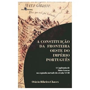 A Constituição Da Fronteira Oeste Do Império Português
