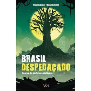 Brasil despedaçado: Contos de um futuro distópico