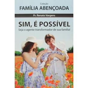 Sim, E Possivel - Col. Familia Abencoada - 1