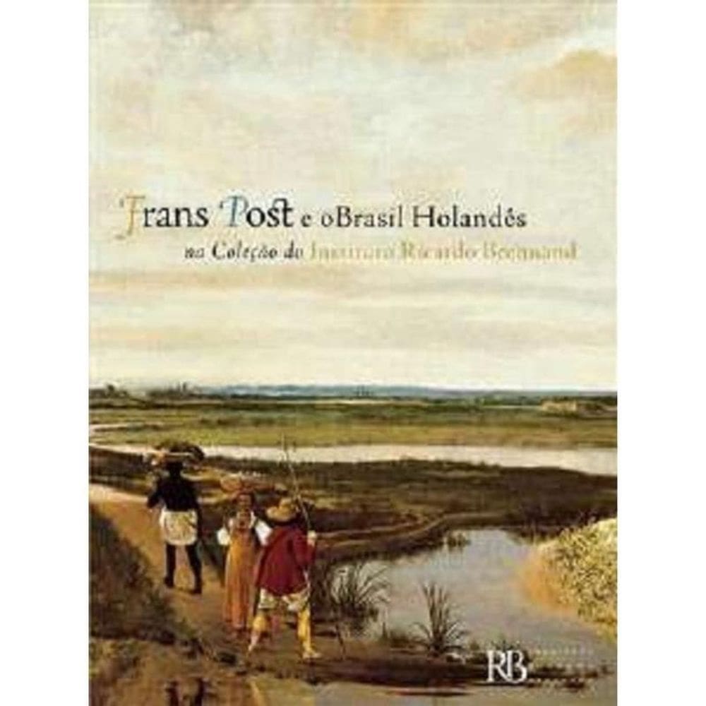 Frans Post E O Brasil Holandes