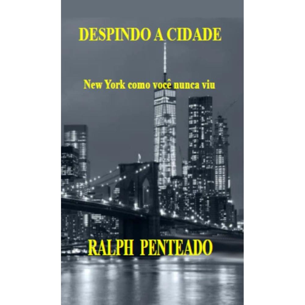 Despindo a Cidade: New York Como Você Nunca Viu
