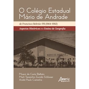 O Colégio Estadual Mário de Andrade de Francisco Beltrão-PR (1964-1982): Aspectos Históricos e o Ensino de Geografia