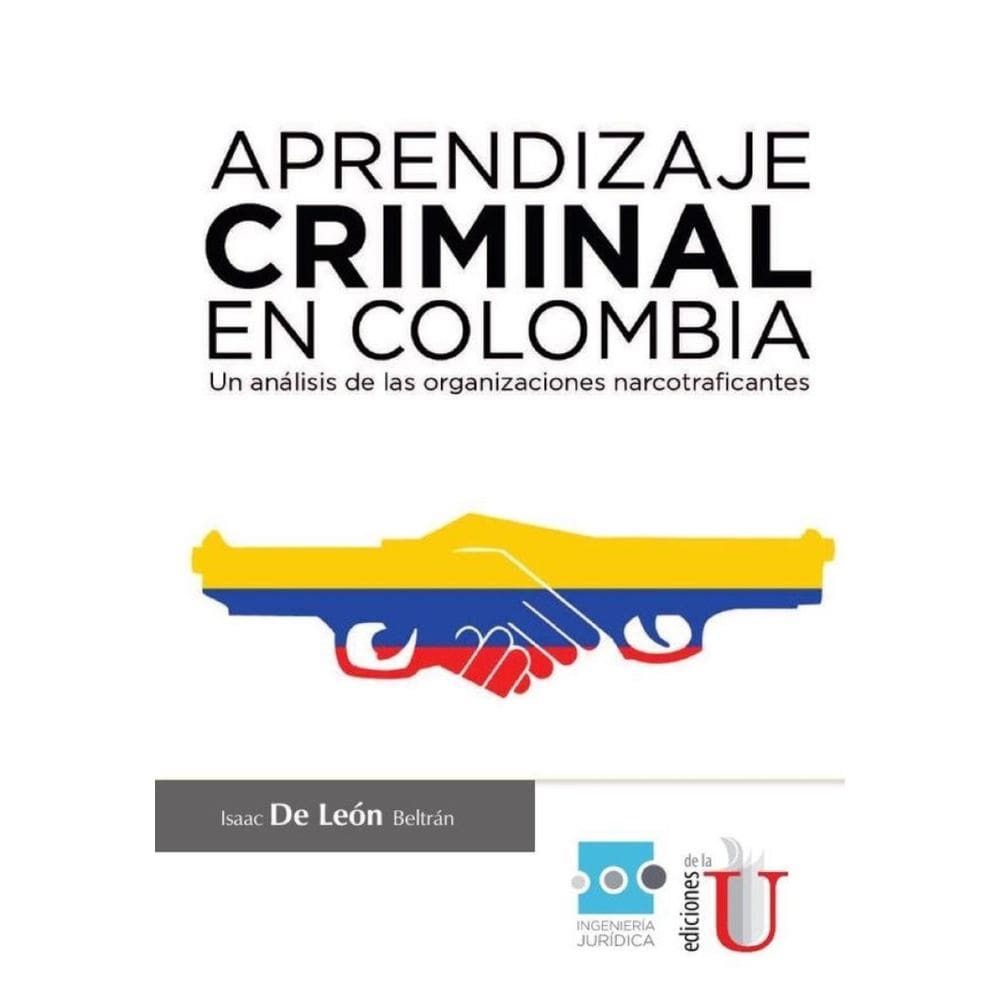 Aprendizaje Criminal en Colombia, un análisis de las organizaciones necotraficantes - Espanhol